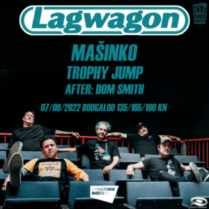 Mašinko, Trophy Jump i DJ Dom Smith u utorak u Booogaloo uz Lagwagon!