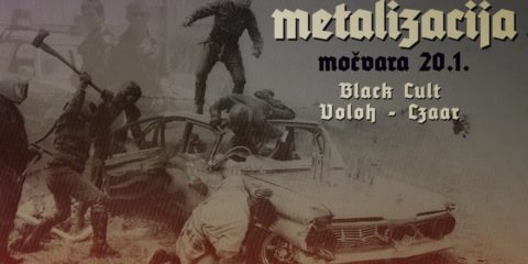 Metalizacija - Black Cult, Czaar, Voloh u Močvari 20.01.2017