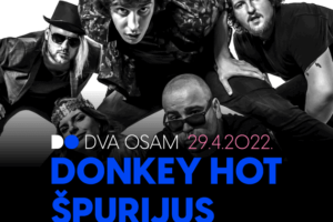 DONKEY HOT & ŠPURIJUS U KLUBU DVA OSAM OVOG PETKA, 29.4.!